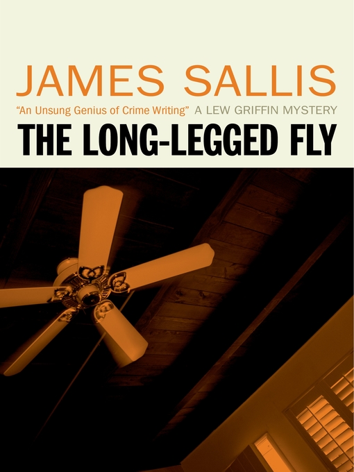 Title details for The Long-Legged Fly by James Sallis - Available